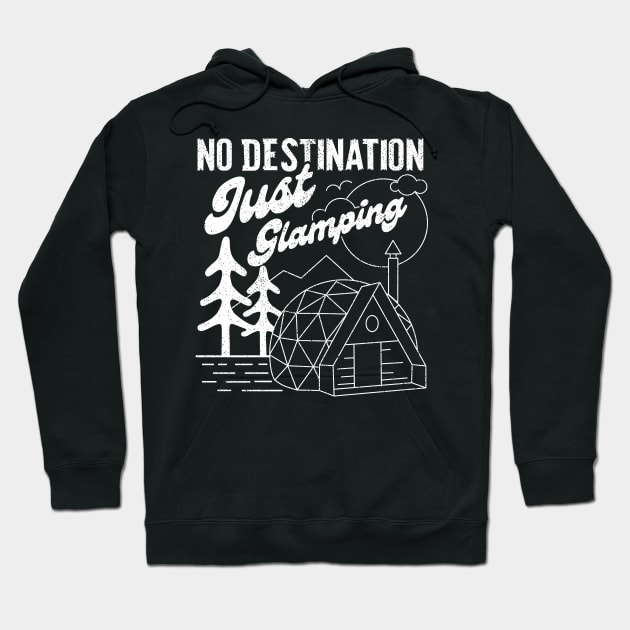 No Destination Just Glamping - V2 Hoodie by Sachpica